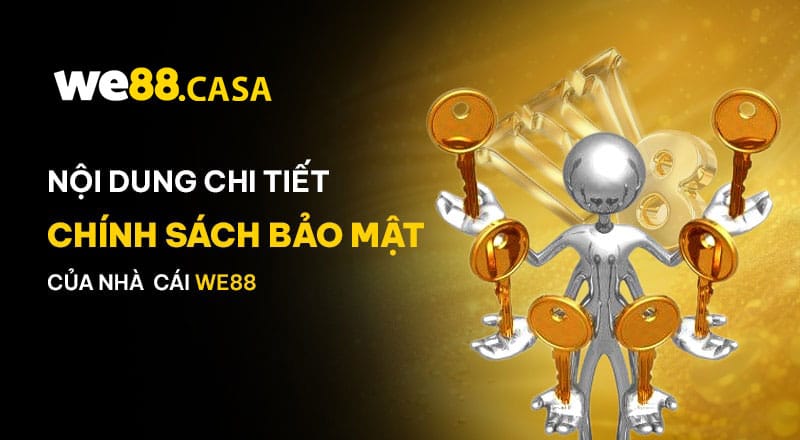 Nội dung về chính sách bảo mật nhà cái WE88