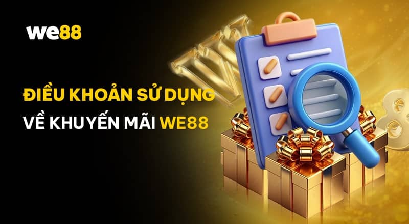 Điều khoản sử dụng khuyến mãi WE88