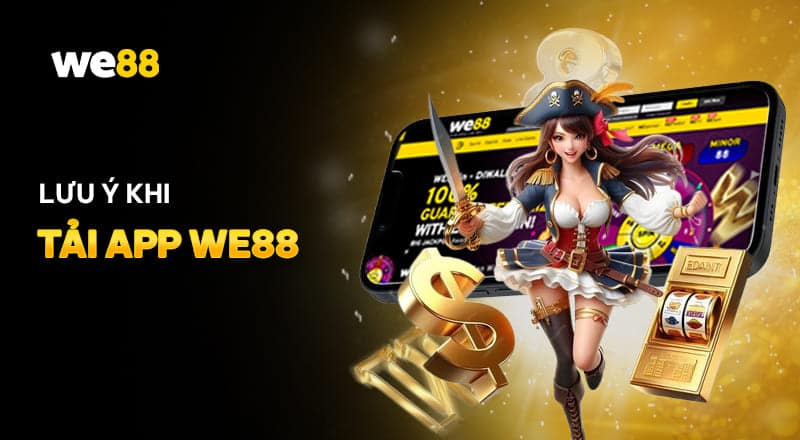  Hướng Dẫn Chi Tiết Tải App WE88 Trên Điện Thoại 