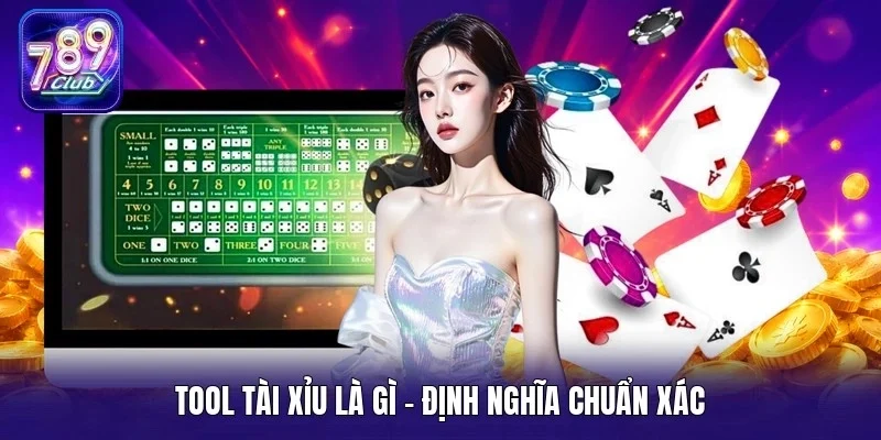 Tool tài xỉu là gì - Định nghĩa chuẩn xác